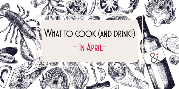 What to cook and drink april
