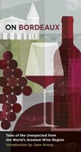 ON BORDEAUX 'Tales from the World's Greatest Wine Region' Introduction by Jane Anson, Lea & Sandeman