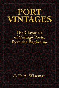 PORT VINTAGES by Julian D. A. Wiseman, Lea & Sandeman